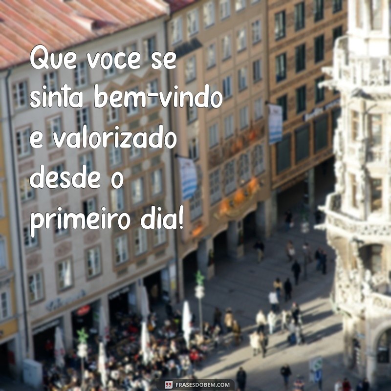 Frases Inspiradoras de Boas-Vindas para o Ambiente de Trabalho 