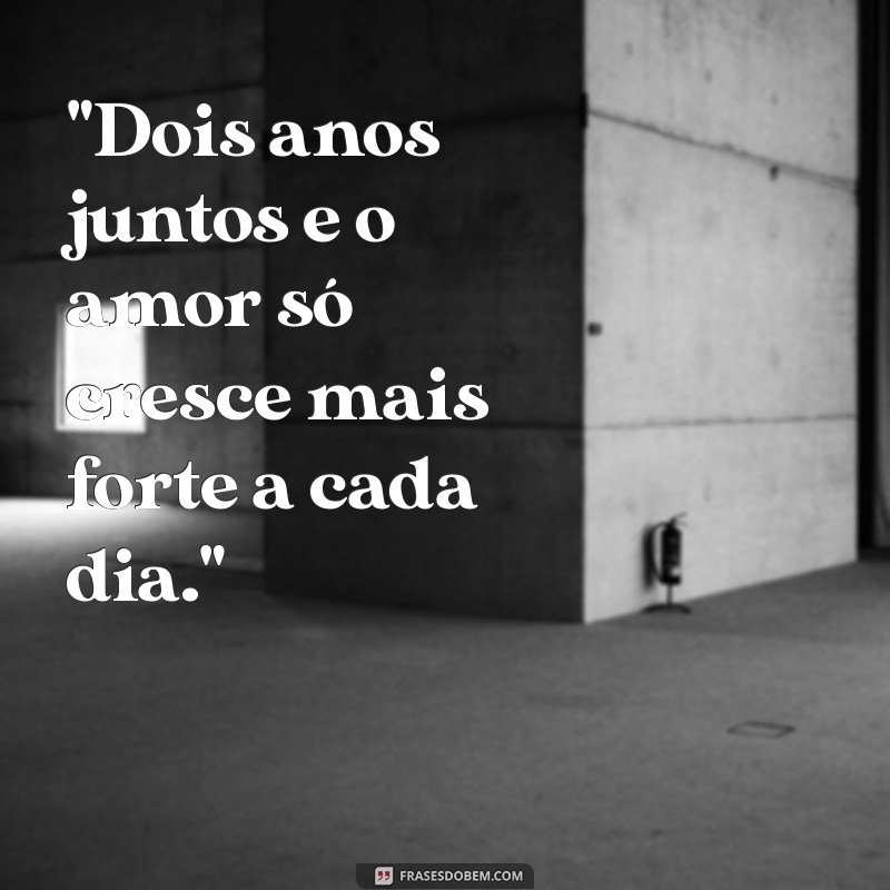 frases para dois anos de namoro 