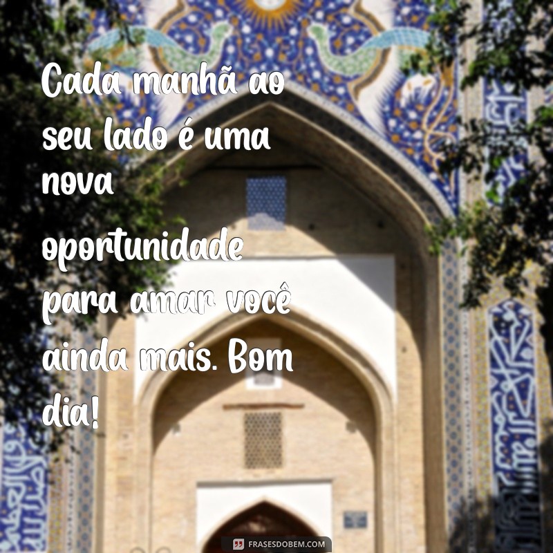 Frases de Amor para Desejar Bom Dia à Sua Namorada: Encante com Palavras 