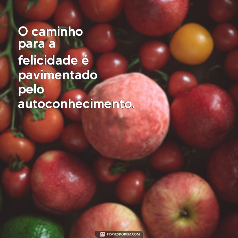 Descubra o verdadeiro significado da felicidade: como se encontrar e ser feliz 