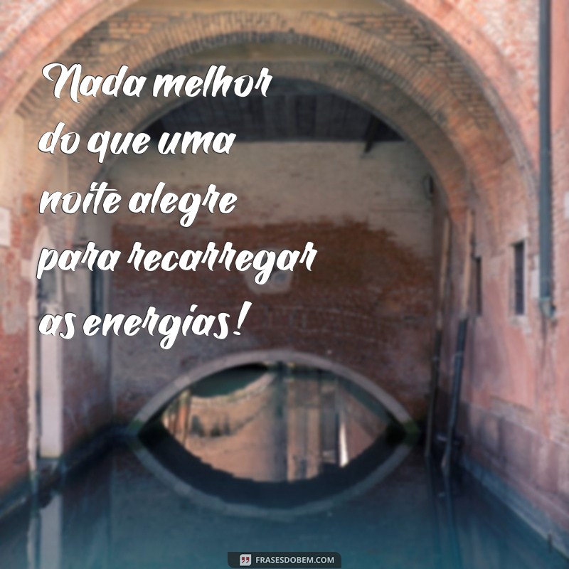 Encante suas noites com as melhores frases alegres de boa noite 