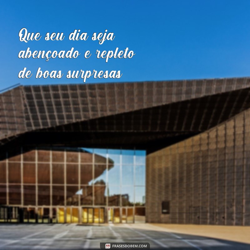 Descubra as melhores frases para enviar uma mensagem de bom dia e alegrar o dia de alguém! 