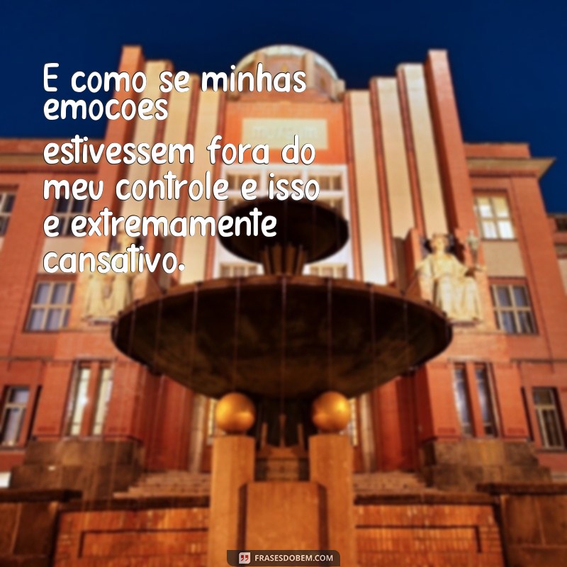 Descubra as Melhores Frases para Superar o Desgaste Emocional em sua Vida 