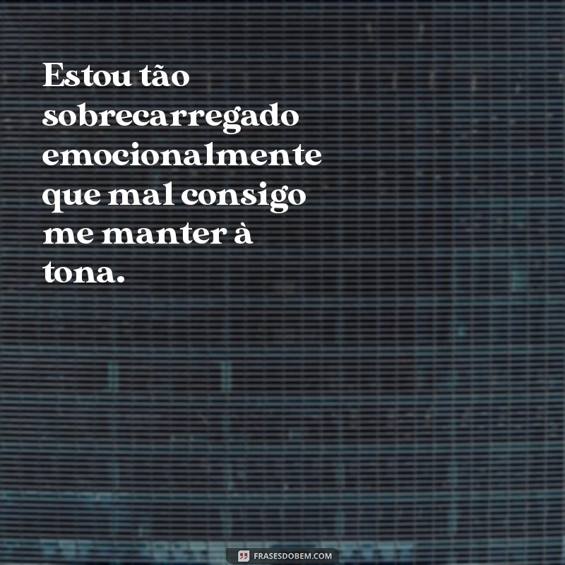 Descubra as Melhores Frases para Superar o Desgaste Emocional em sua Vida 