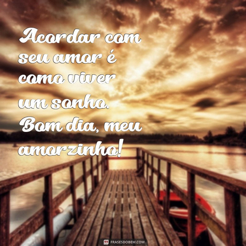 Descubra as melhores frases de bom dia para encantar o seu amorzinho 