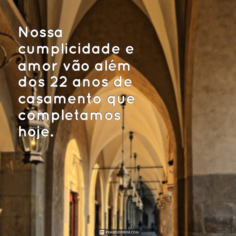 Descubra as melhores frases para celebrar 22 anos de casamento! 