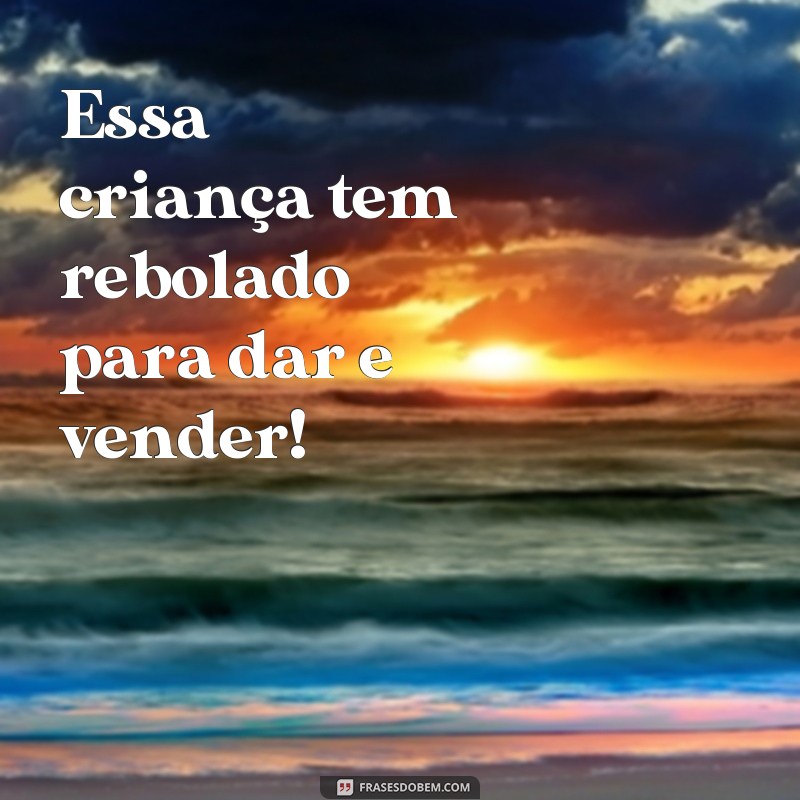 Descubra as melhores frases para encantar as crianças rebolando 