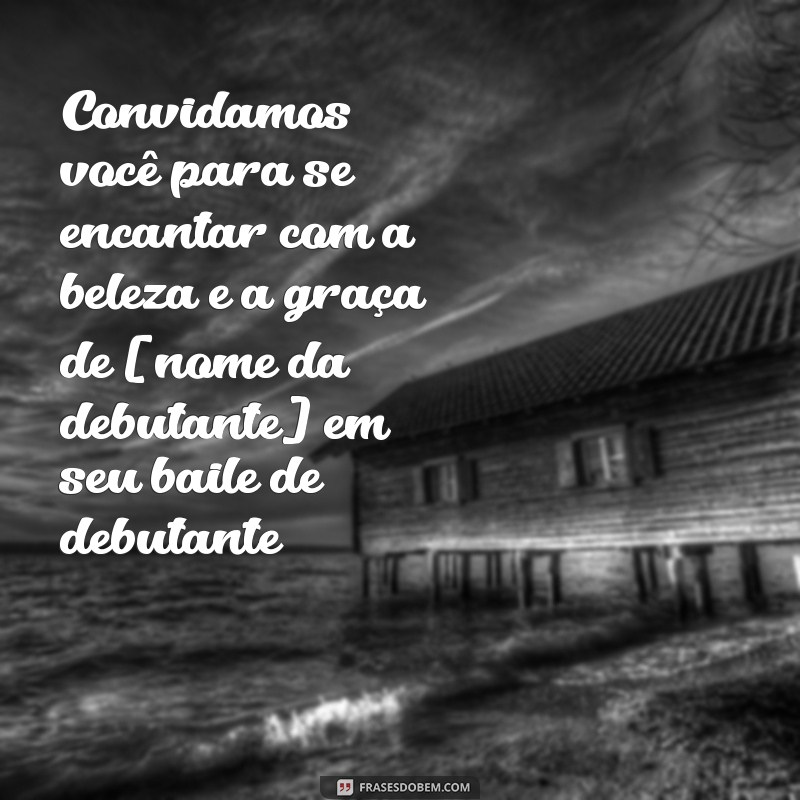 Descubra as melhores frases para convite de debutante e encante seus convidados! 