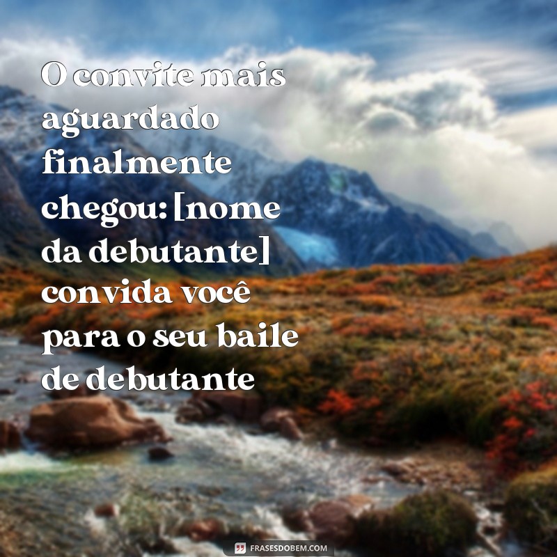 Descubra as melhores frases para convite de debutante e encante seus convidados! 