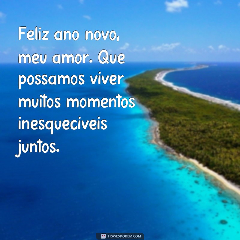 Descubra as mais belas frases de amor para desejar um feliz ano novo 