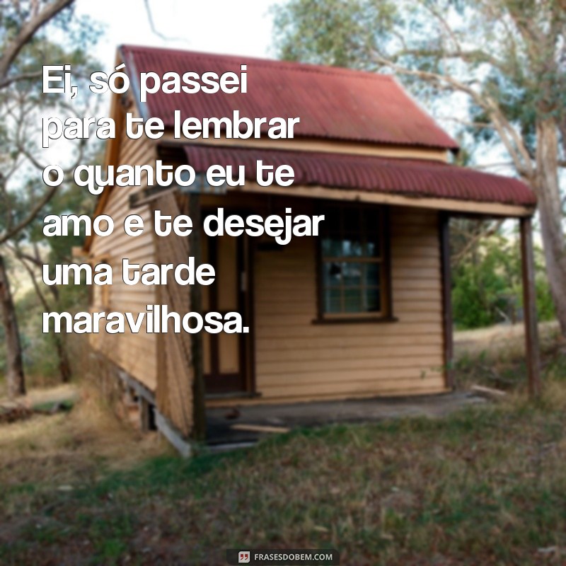 Encante seus amigos e familiares com frases fofas de boa tarde! 