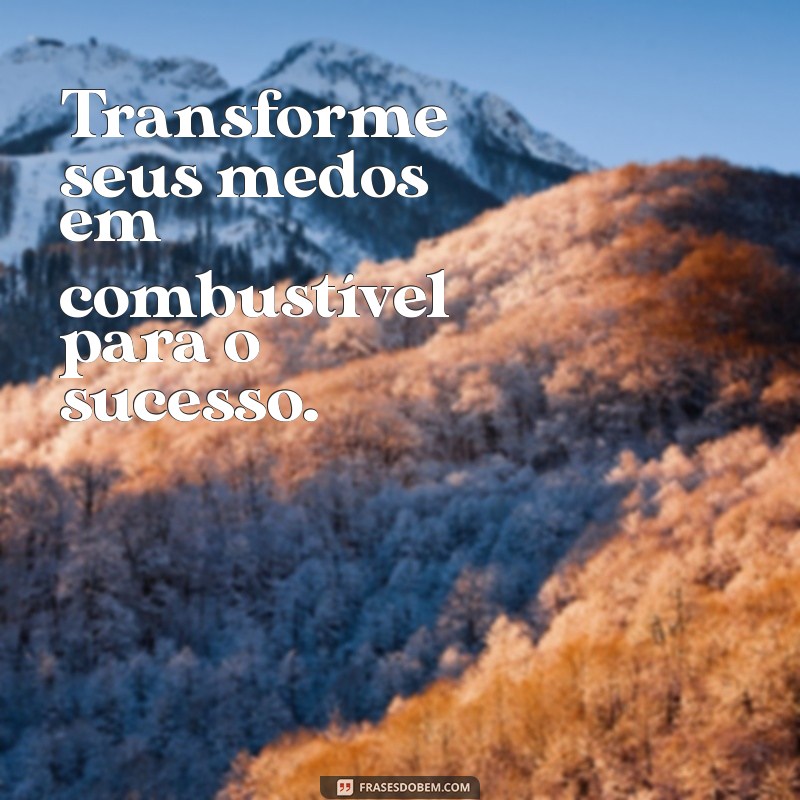 Frases Poderosas de Motivação para Transformar Sua Vida 