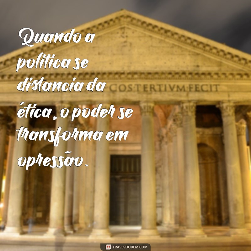 Frases Políticas Inteligentes: Inspirações para Reflexão e Ação 