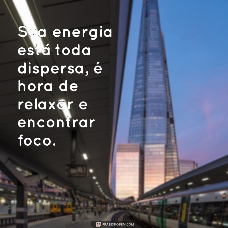 7 frases que vão te ajudar a relaxar e melhorar seu bem-estar 