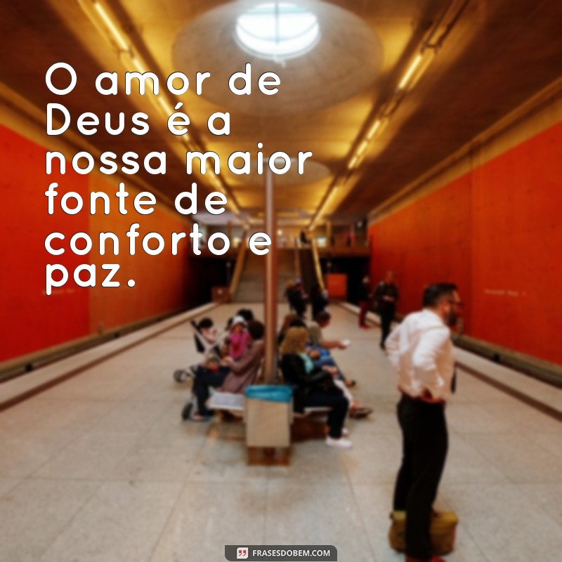 Descubra as melhores frases de conforto e fé para fortalecer sua mente e coração 