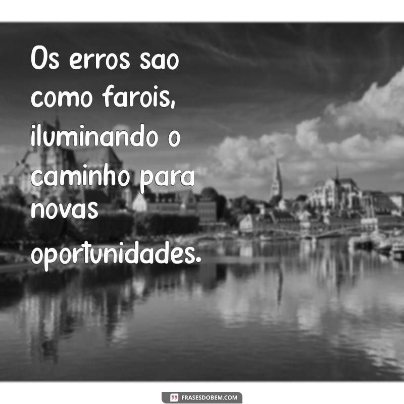 Aprenda com os Erros: Frases Inspiradoras para Superar Desafios 