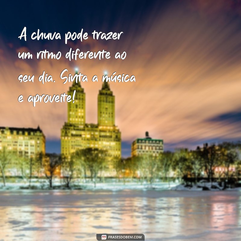 Frases Inspiradoras para um Bom Dia Chuvoso: Comece o Dia com Positividade 