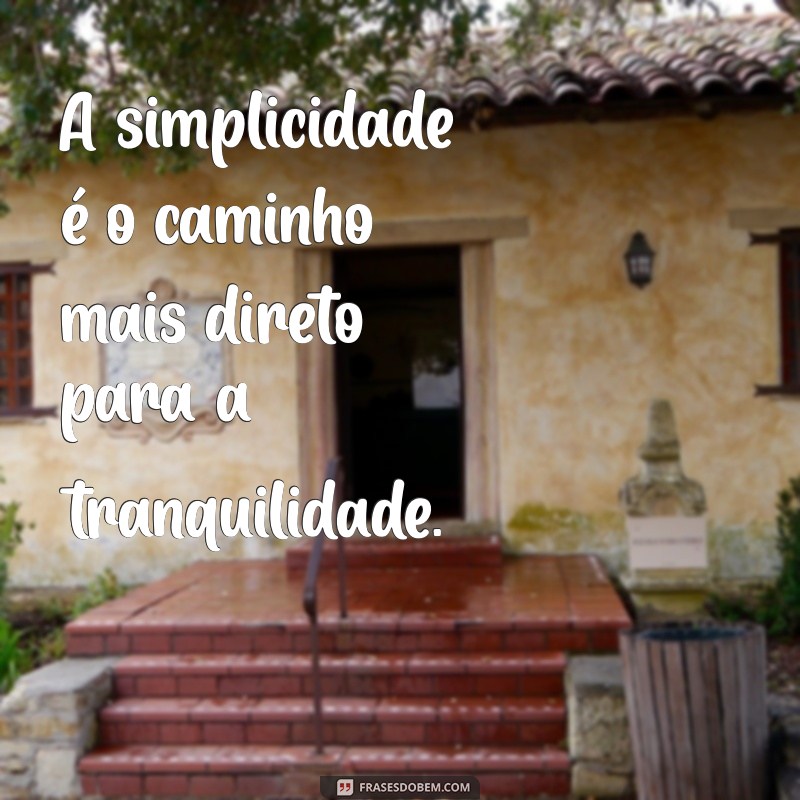 Frases Inspiradoras para Cultivar a Paz Espiritual na Sua Vida 