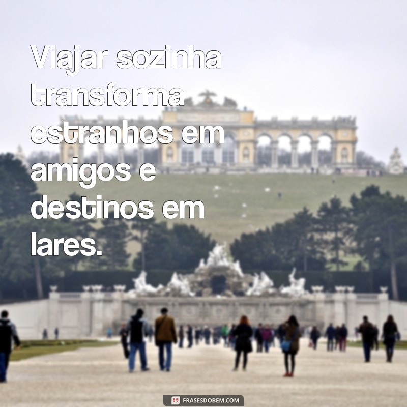 Descubra Inspirações: Frases Motivacionais para Viajar Sozinha 