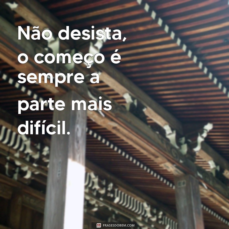 As Melhores Frases de Motivação para Acompanhar Suas Fotos e Inspirar Seus Seguidores 