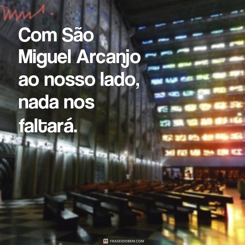 Conheça as mais poderosas frases de São Miguel Arcanjo para inspirar e proteger sua vida 