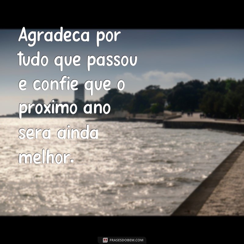 20 Frases Motivacionais para Encerrar o Ano com Inspiração e Determinação 