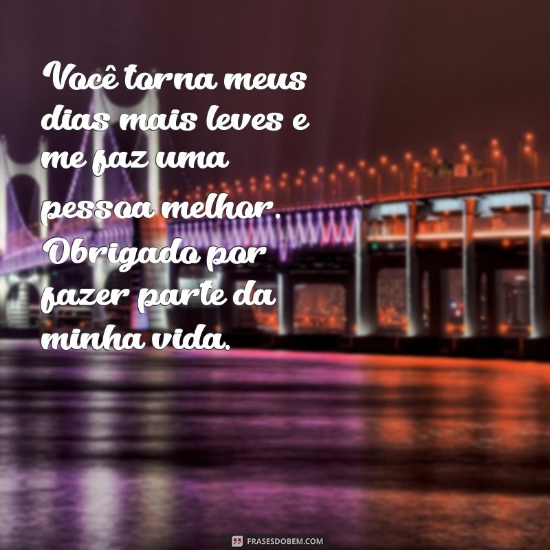 Descubra as melhores frases de agradecimento por fazer parte da minha vida 