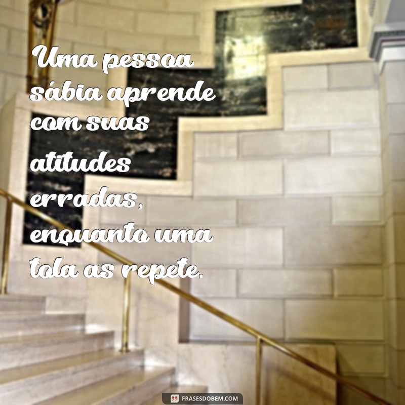 Reflexão sobre atitudes erradas: 30 frases inspiradoras para mudar sua perspectiva 