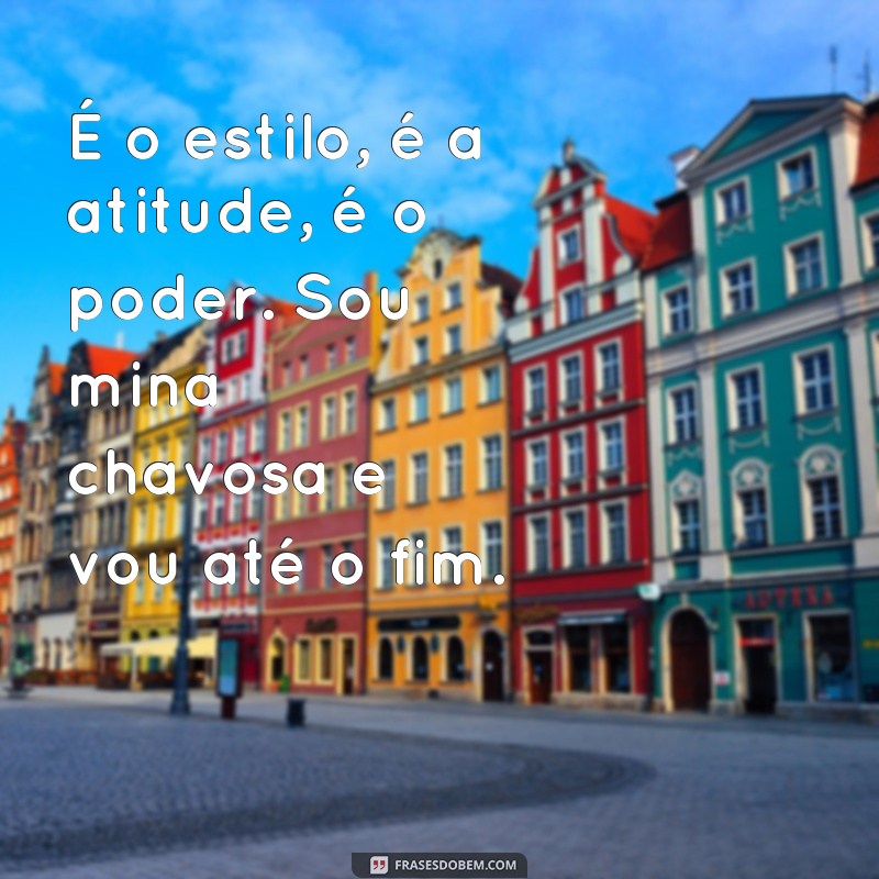 Descubra as melhores frases de mina chavosa para arrasar nas redes sociais! 