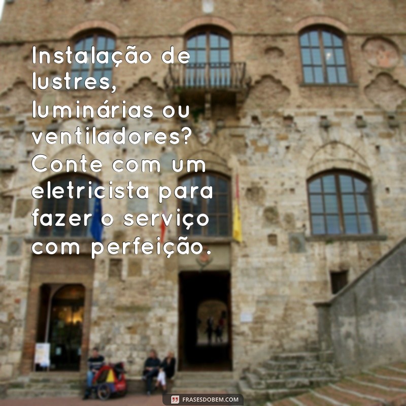 Descubra as melhores frases para atrair clientes como eletricista em suas propagandas! 