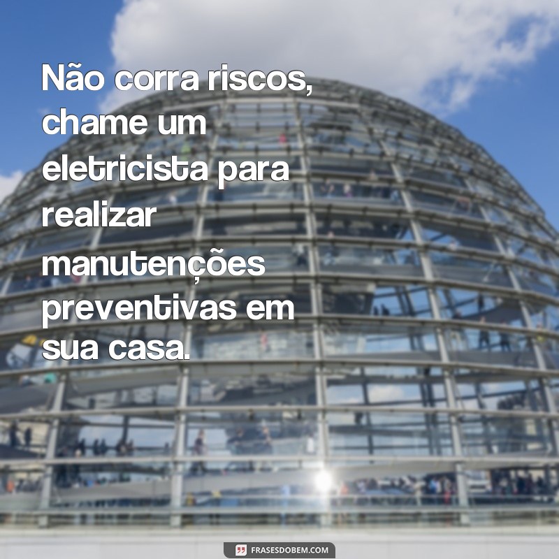 Descubra as melhores frases para atrair clientes como eletricista em suas propagandas! 