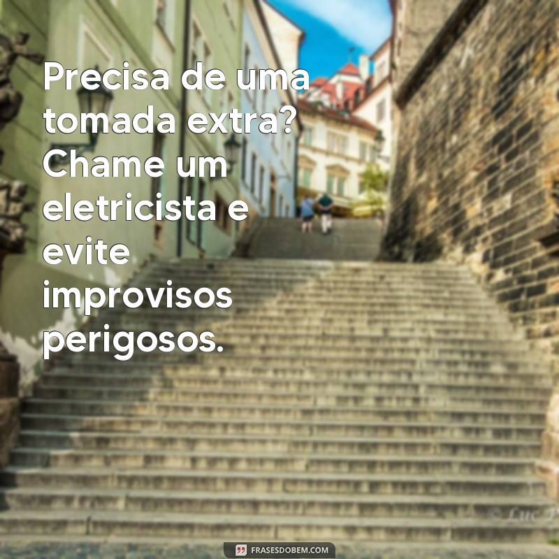 Descubra as melhores frases para atrair clientes como eletricista em suas propagandas! 