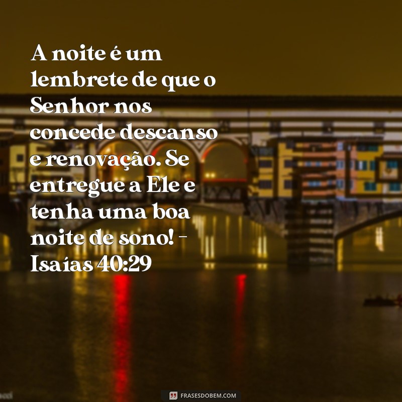 Descubra as melhores frases bíblicas de boa noite para inspirar seu descanso 