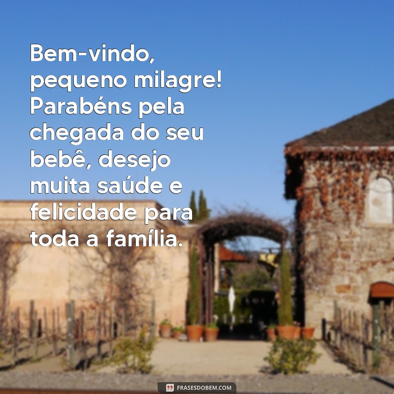 Descubra as melhores frases de parabéns para a chegada do bebê em sua vida! 