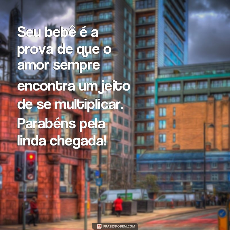 Descubra as melhores frases de parabéns para a chegada do bebê em sua vida! 