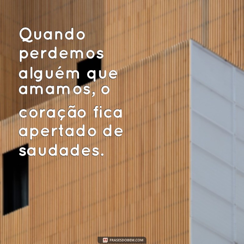 Descubra as melhores frases para expressar um coração apertado 