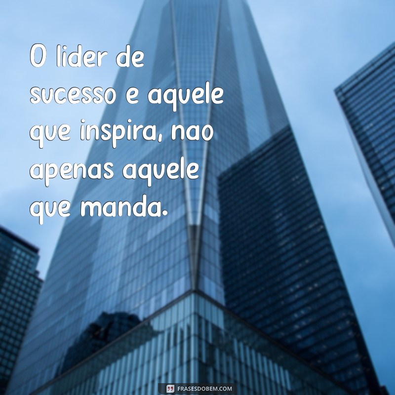 Frases Inspiradoras de Administração para Motivar sua Equipe e Impulsionar Resultados 