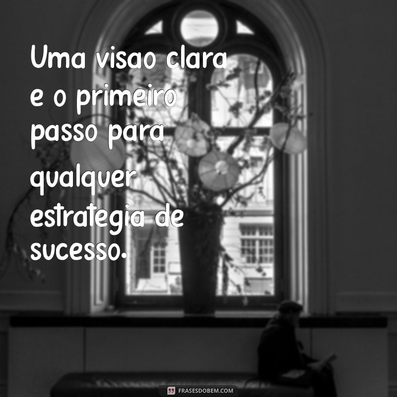 Frases Inspiradoras de Administração para Motivar sua Equipe e Impulsionar Resultados 