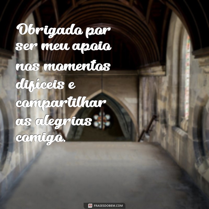 30 frases inspiradoras para valorizar quem está sempre ao seu lado 