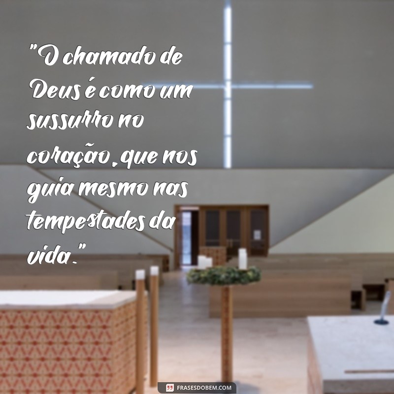 frases sobre chamado de deus 