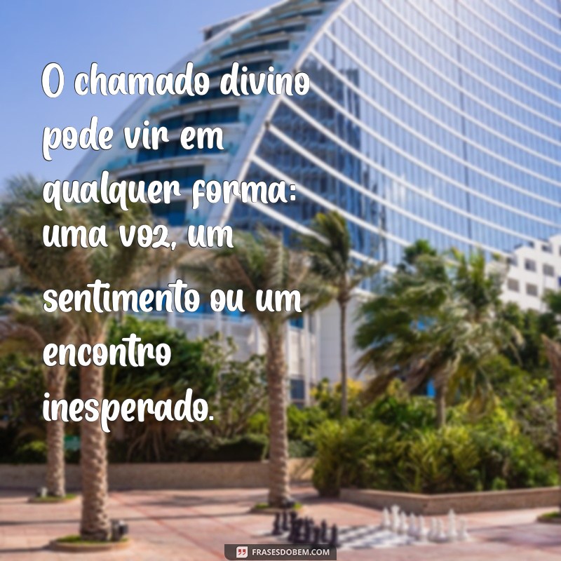 Frases Inspiradoras sobre o Chamado de Deus: Reflexões e Mensagens de Fé 