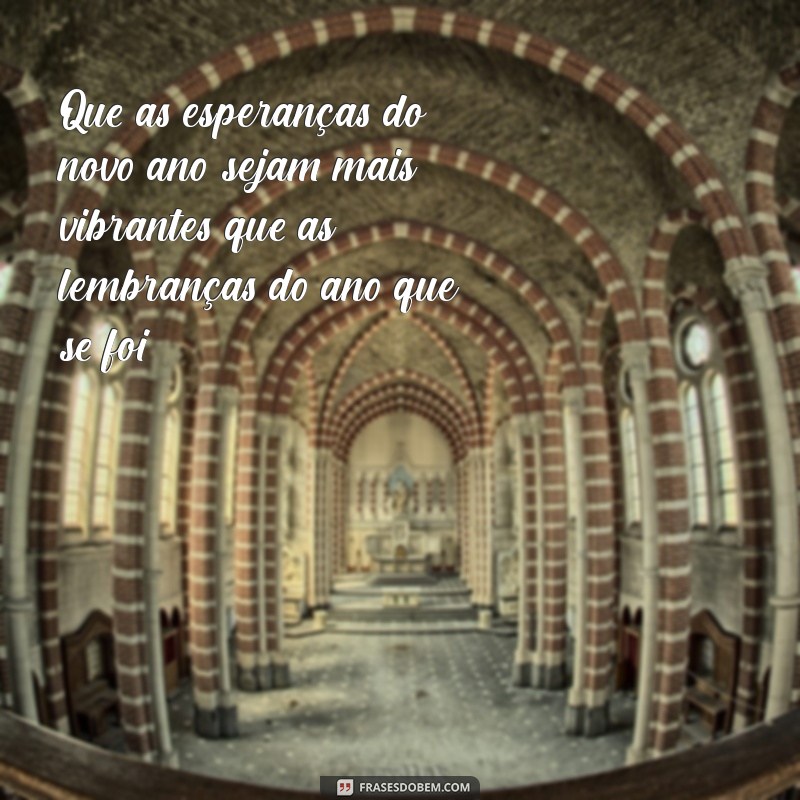 Frases Inspiradoras para Refletir no Último Dia do Ano 