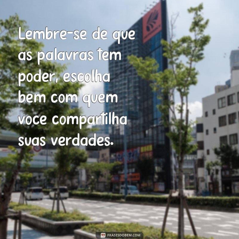 28 Frases Poderosas para Refletir antes de Desabafar com Alguém 