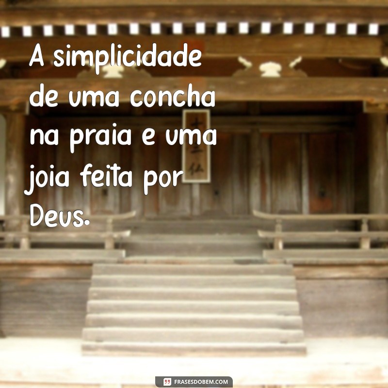 Descubra Frases Inspiradoras sobre a Perfeição de Deus na Natureza 