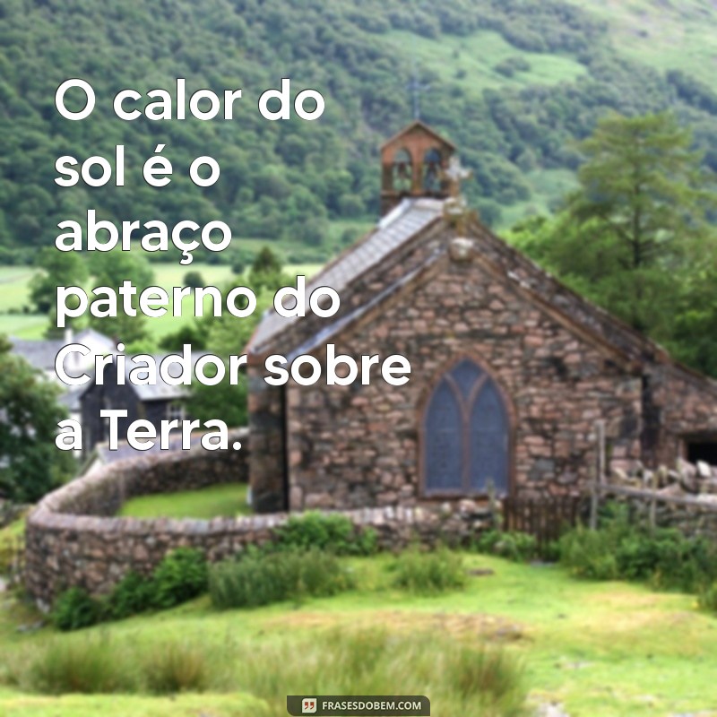 Descubra Frases Inspiradoras sobre a Perfeição de Deus na Natureza 