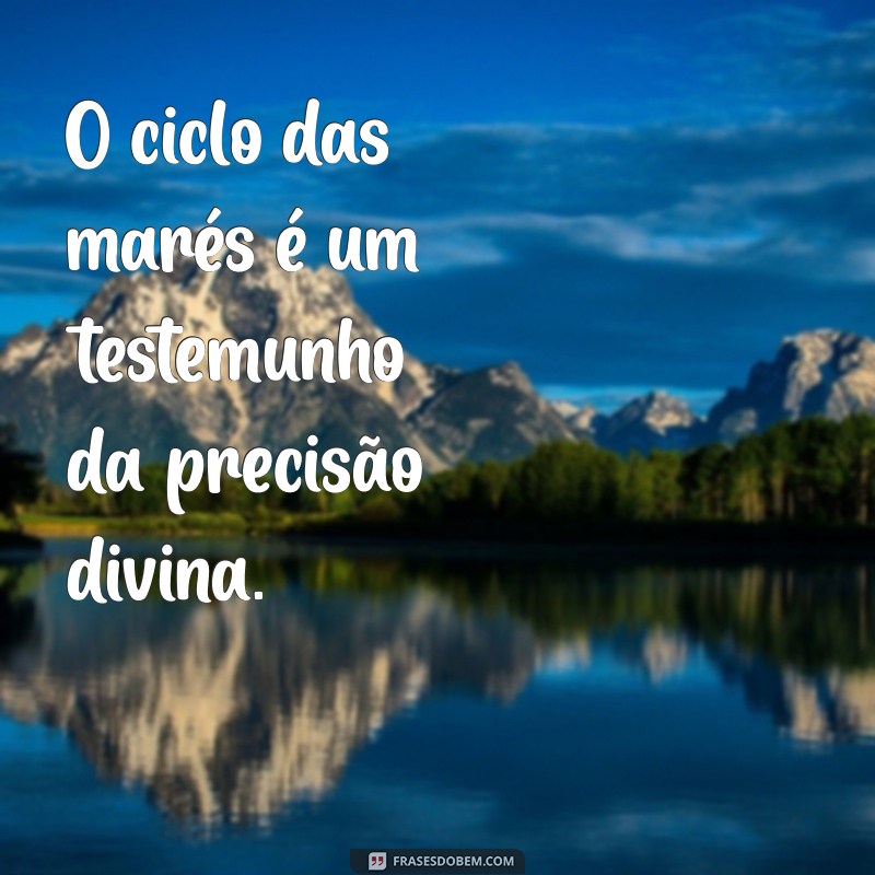 Descubra Frases Inspiradoras sobre a Perfeição de Deus na Natureza 