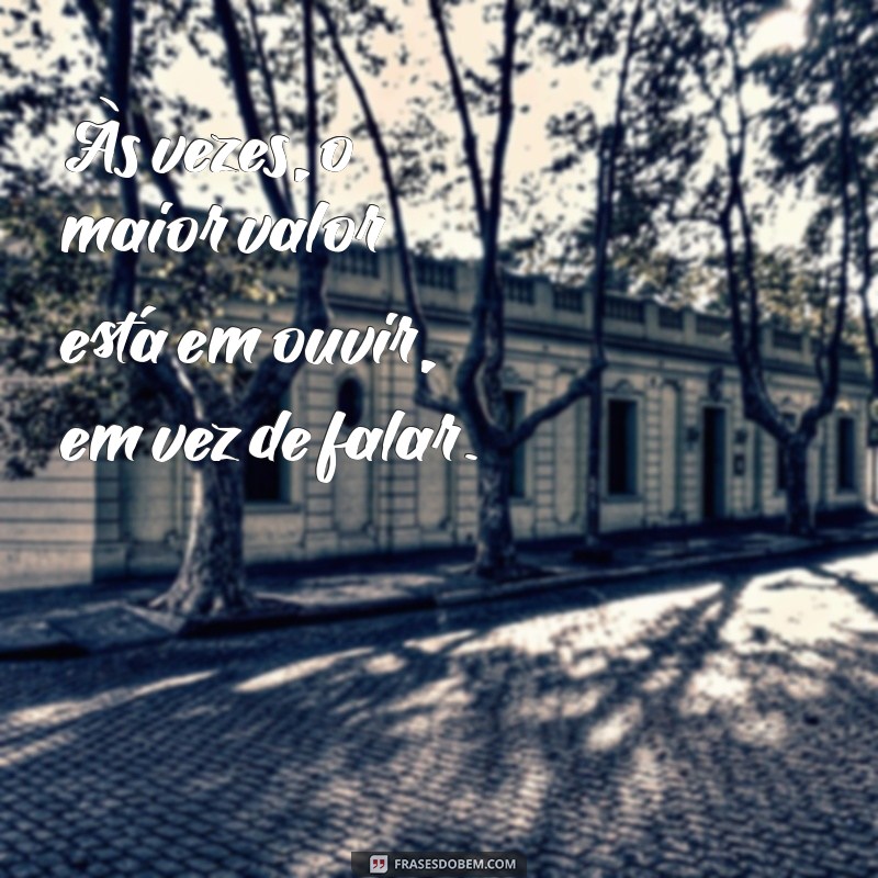 Frases Inspiradoras sobre Valor: Transforme sua Perspectiva de Vida 