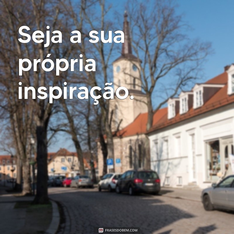 Frases Inspiradoras de Autoestima para Transformar Seu Status 