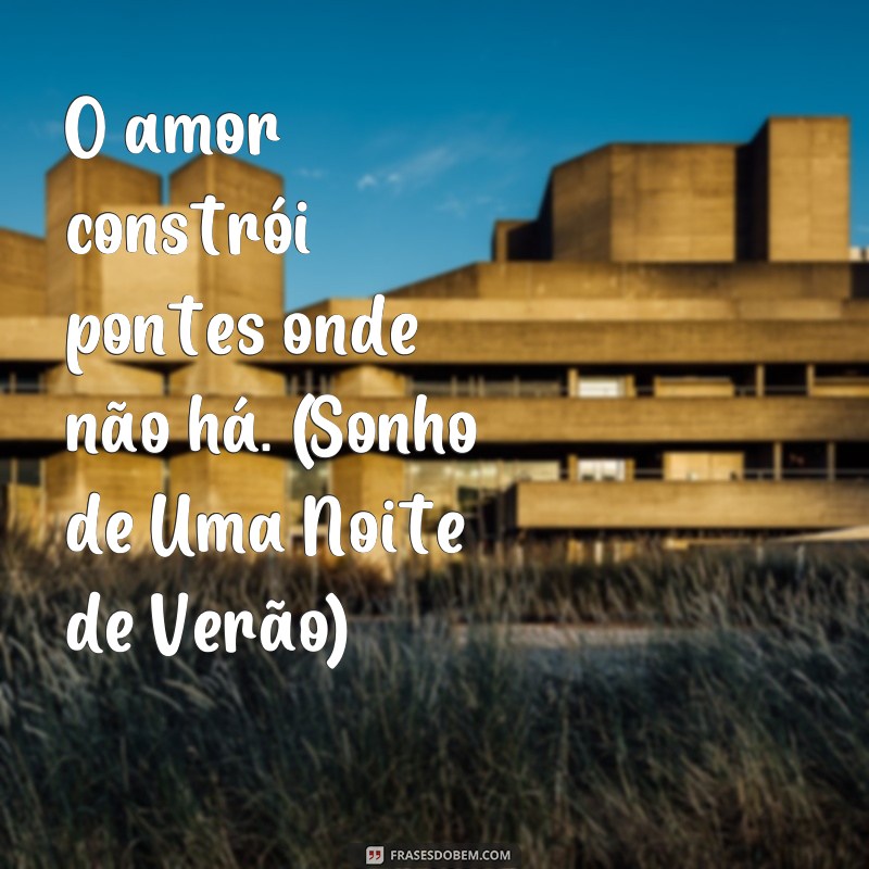 Conheça as frases mais icônicas de Shakespeare e se inspire com sua genialidade 