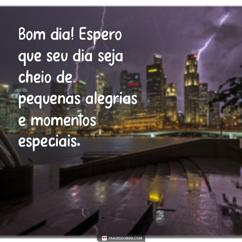 Frases de Bom Dia: Encante e Conquiste com Palavras 